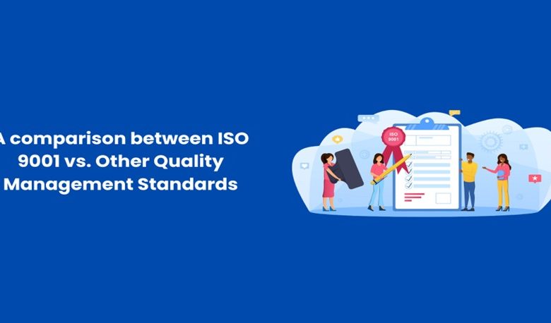 A Comparison between ISO 9001 vs. Other Quality Management Standards 